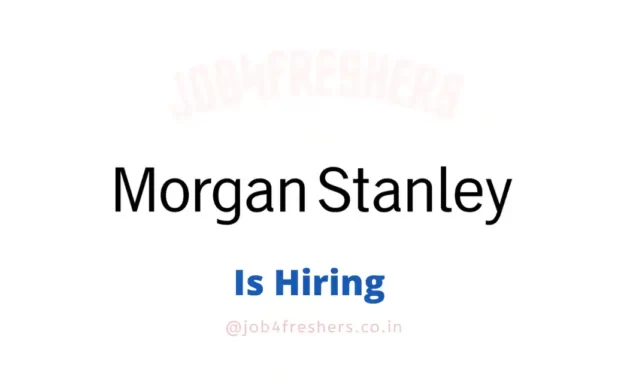 Morgan Stanley Off Campus Drive 2023 | Fresher | Apply Now