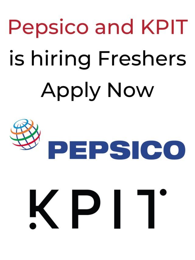 Pepsico and KPIT are hiring Freshers Apply Now