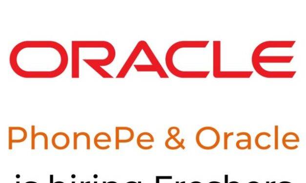 PhonePe & Oracle are hiring freshers Apply Now