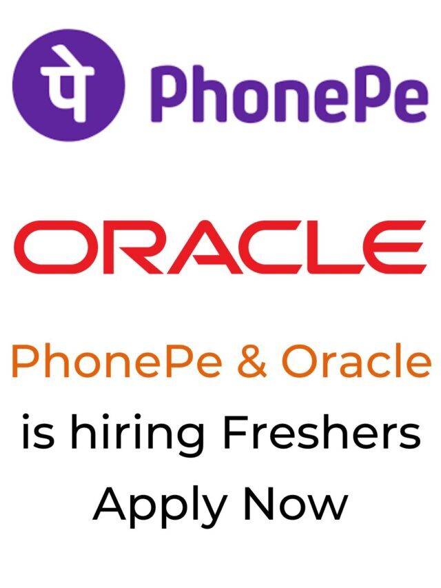 PhonePe & Oracle are hiring freshers Apply Now