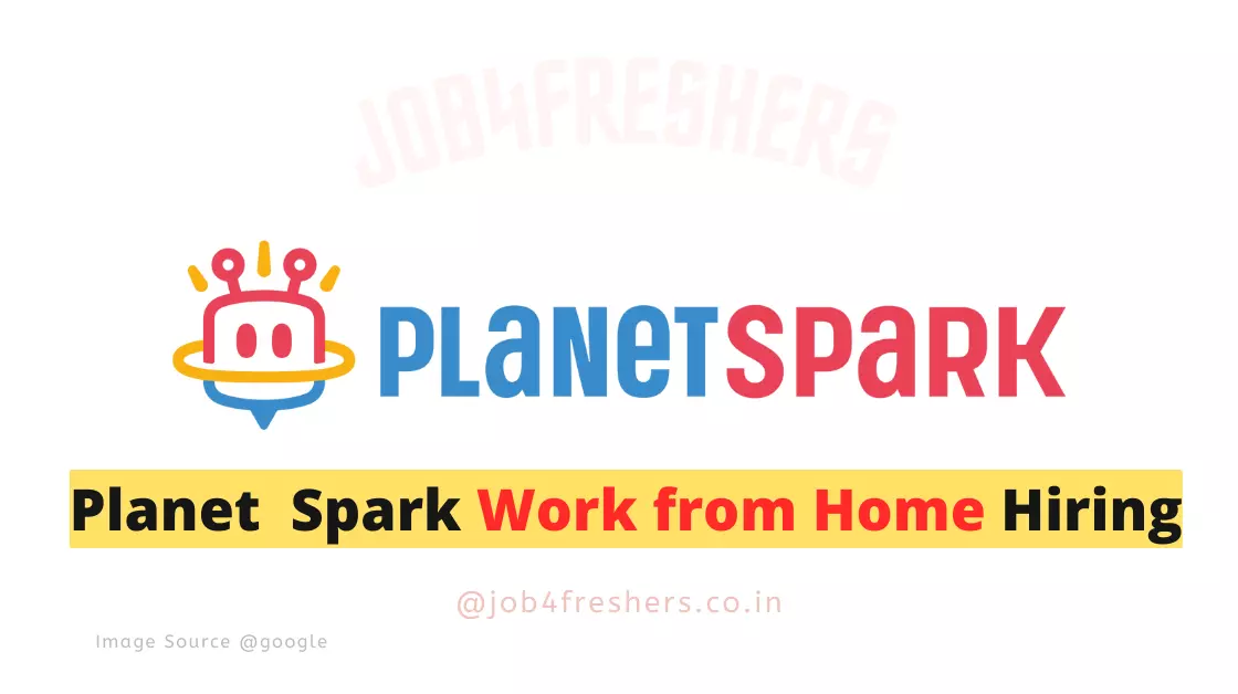 PlanetSpark  Recruitment 2023 Drive |Work From Home!