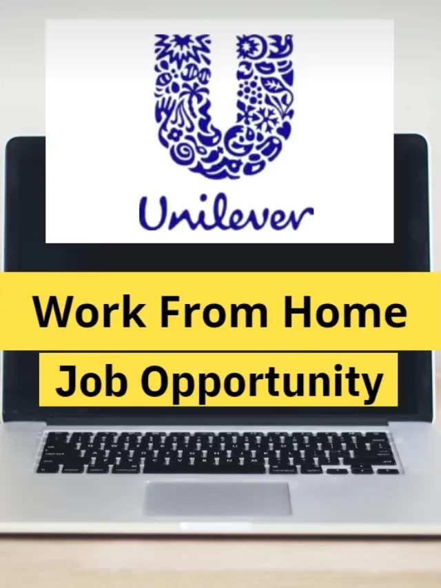 Work from home Job | Unilever | Apply Now
