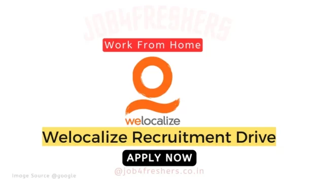 Welocalize Off Campus Hiring Work From Home |Apply Now!