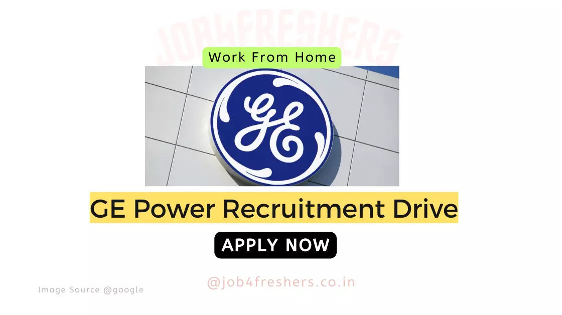 GE Power Careers Recruitment 2023| Work From Home |Site Manager