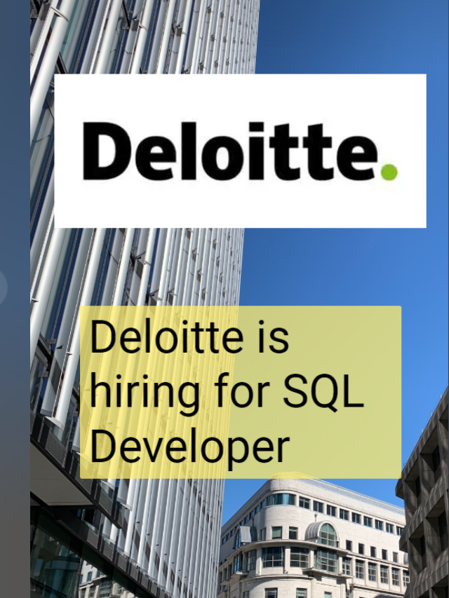 Deloitte is hiring for SQL Developer |Apply Now!