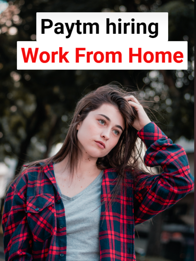 Paytm hiring Work From Home
