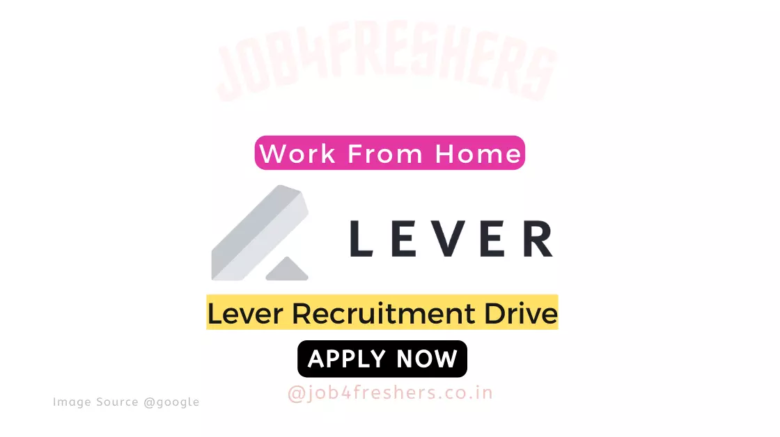Lever Off Campus Hiring Work From Home |Apply Now!