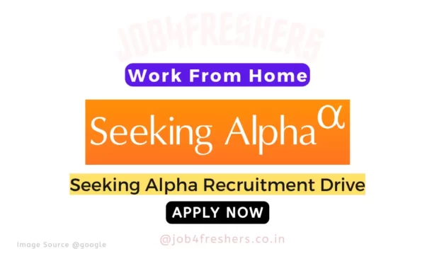 Seeking Alpha Off Campus 2023 Hiring News Editor |Work From Home |Apply Now