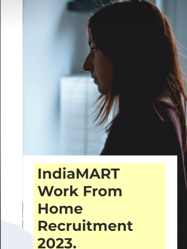 IndiaMART Work From Home Recruitment 2023 | Apply Now!