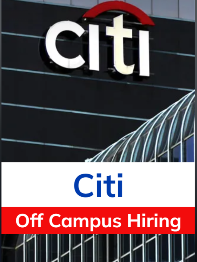 Citi Off Campus Hiring 2023