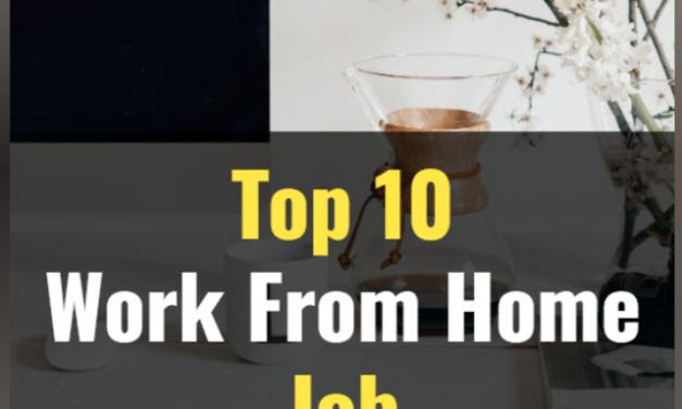 Top 10 Work From Home Jobs