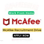 McAfee Work From Home Recruitment freshers | Software Dev Engineer | Apply Now
