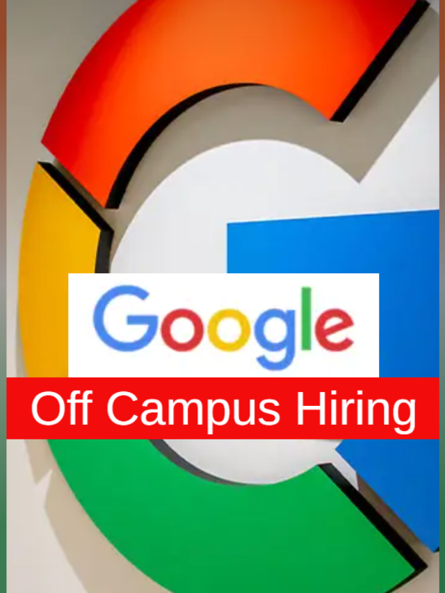 The Google Off Campus Drive 2023