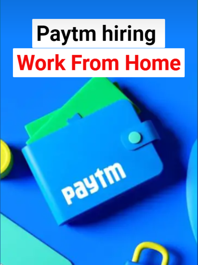 Paytm Recruitment Work From Home