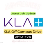 KLA Off Campus Hiring For Junior Technical Writer | Chennai