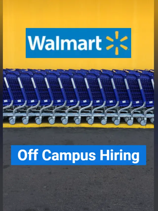Walmart Off Campus Hiring 2024 Job4freshers