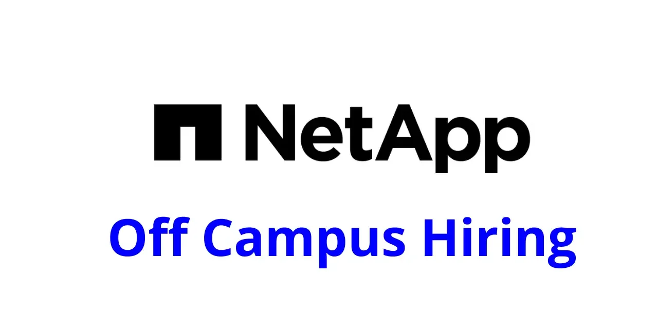 Netapp Off Campus Hiring Fresher For Intern | Apply Now!