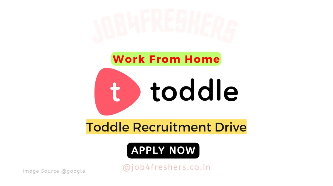 Toddle Recruitment 2024 Hiring Work From Home | Apply Now!
