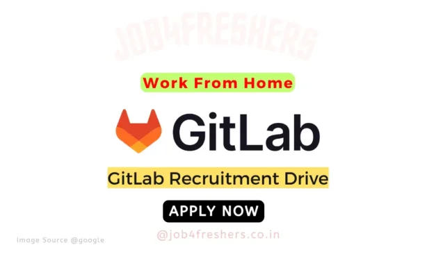 GitLab Recruitment 2024 | Work From Home | Associate Engineer | Apply Now