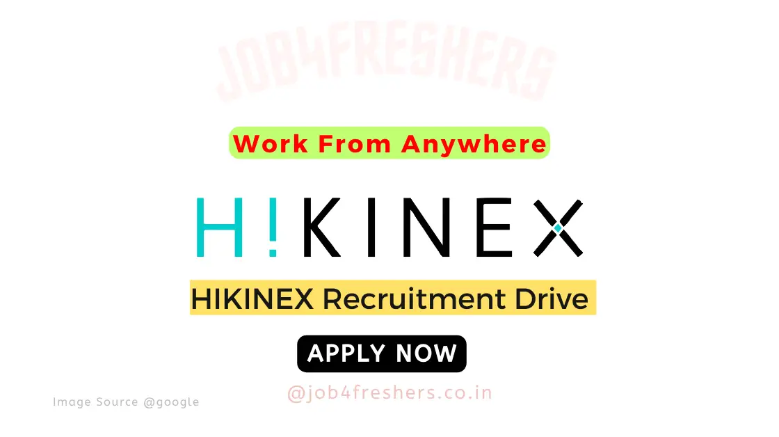 Work From Home Job From Hikinex Off Campus 2024 | Apply Now!