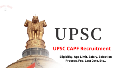UPSC CAPF AC Notification 2024 for 506 Posts | Apply Online