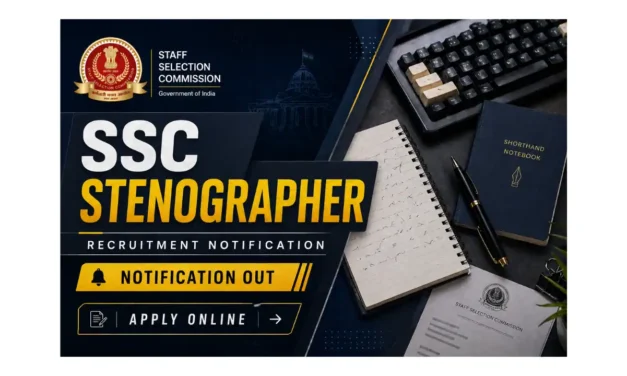 SSC Stenographer Recruitment for Grade C & D | 12th Pass Eligible