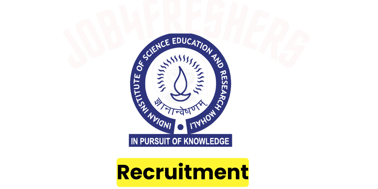 IISER Mohali Recruitment 2024 | Apply Now!