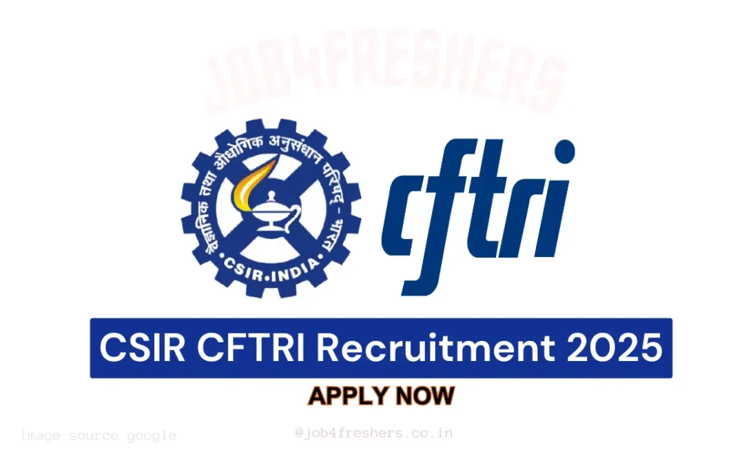 Latest Government Jobs | Sarkari Jobs with Job4Government 7 CSIR CFTRI Recruitment 2025 – Great News! 12th pass Vacancies for Jr Secretariat Assistant & Stenographer