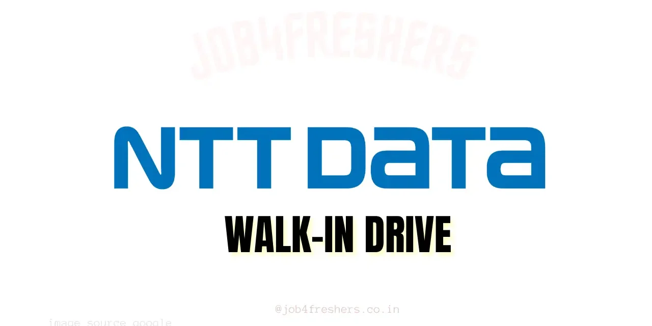 NTT Data Walk-in Drive for Freshers and Experienced | Don’t miss