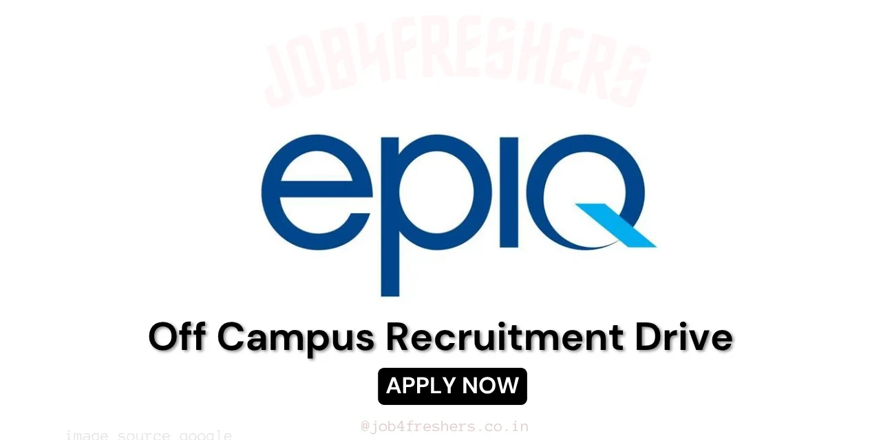 Epiq Job Hiring | Latest Update | Off Campus Drive 2025