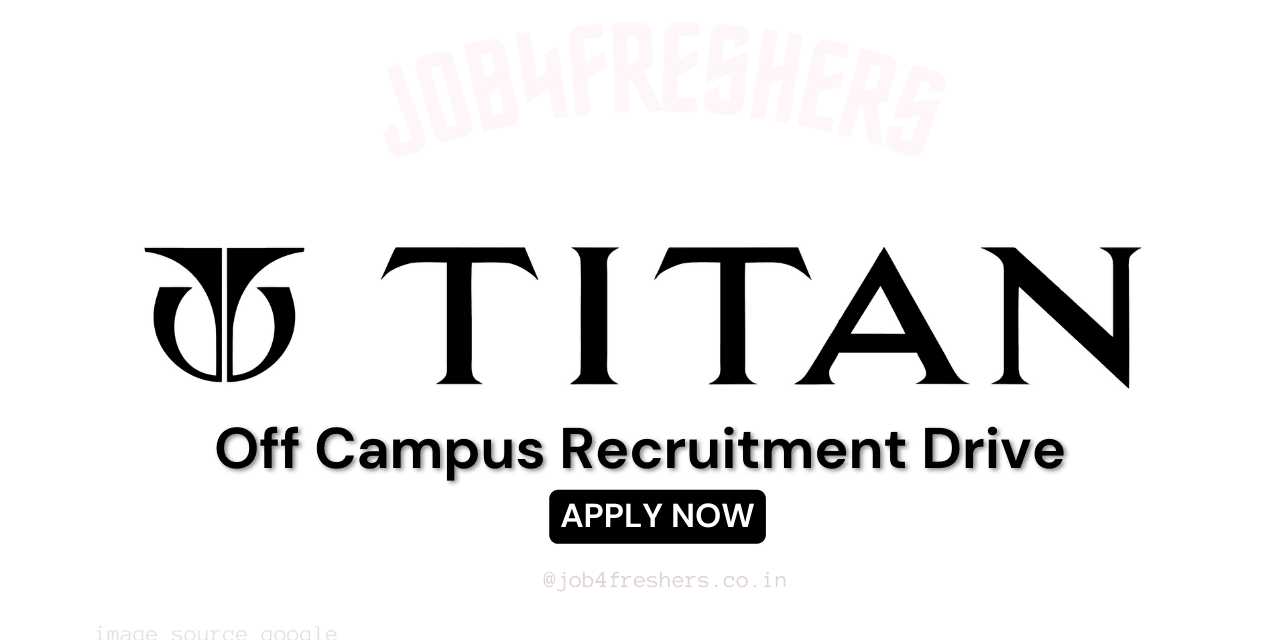 Titan Offering New Job Opportunity | Recruitment Drive 2025