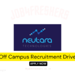 Neutara hiring for Trainee | Recruitment Drive | Apply Now!
