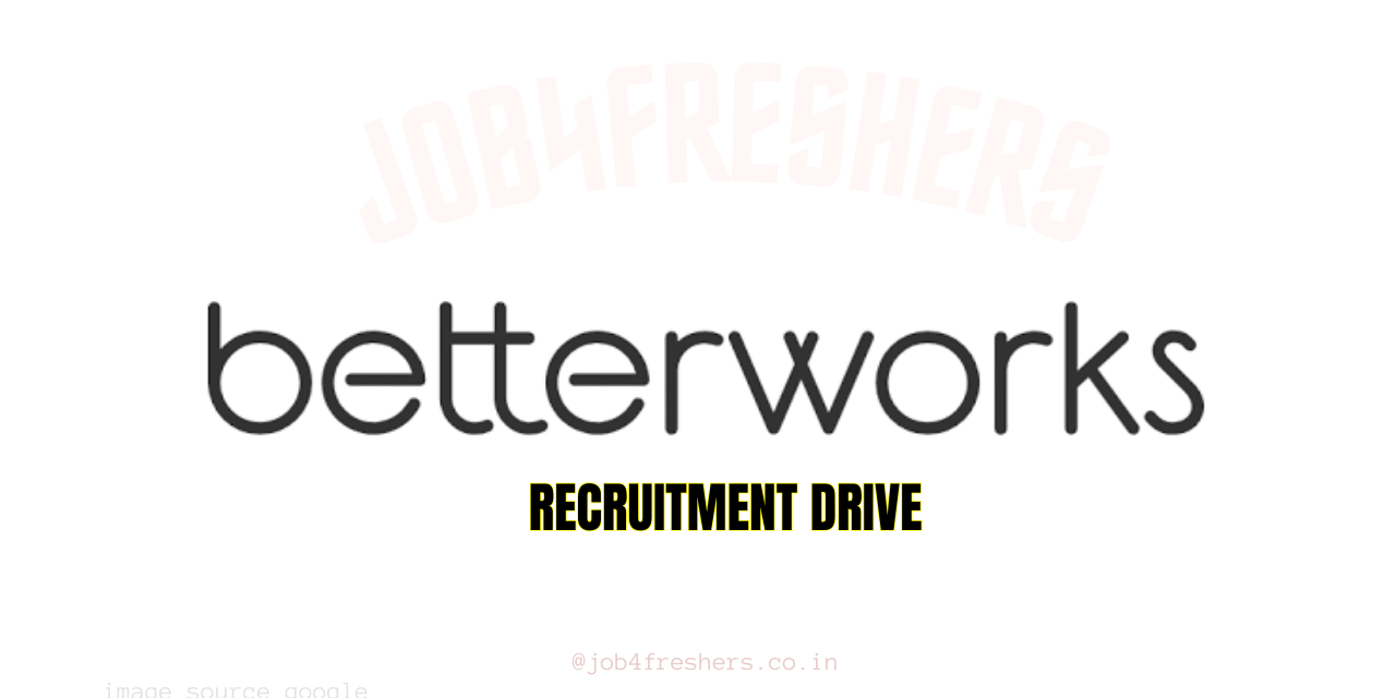  Betterworks Recruitment Drive | Junior SDET | Bangalore