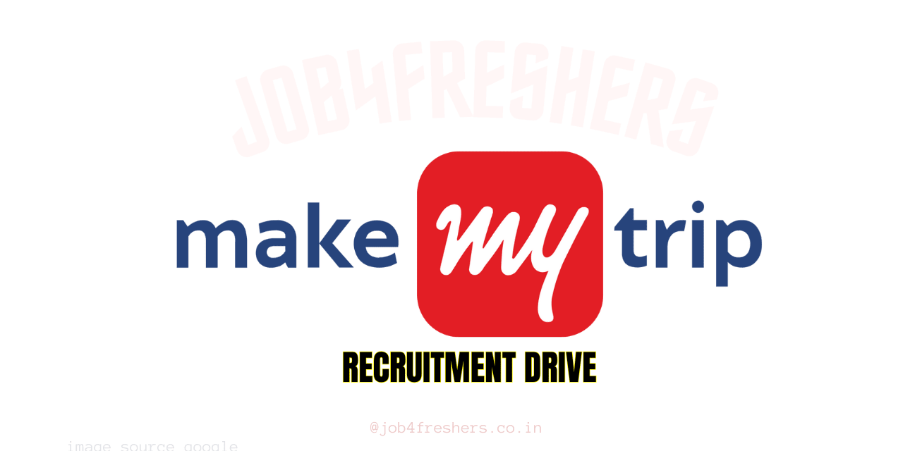 MakeMyTrip Job Opportunity for Freshers and Experienced Candidates