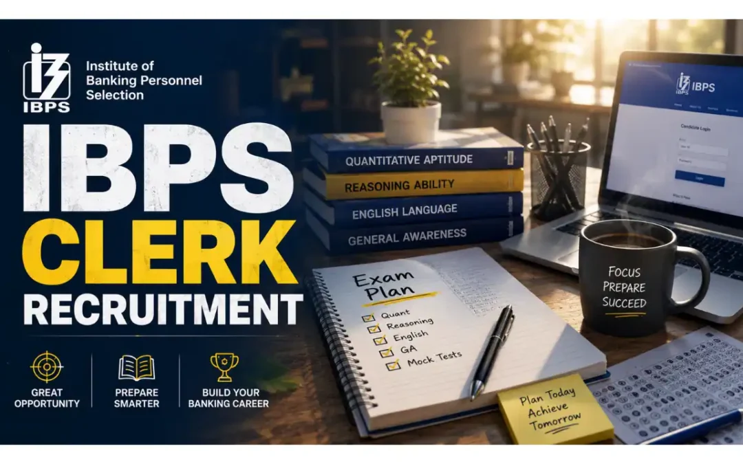 IBPS Clerk Recruitment 2026: Notification Out for 11,403 Banking Vacancies– Apply Now!