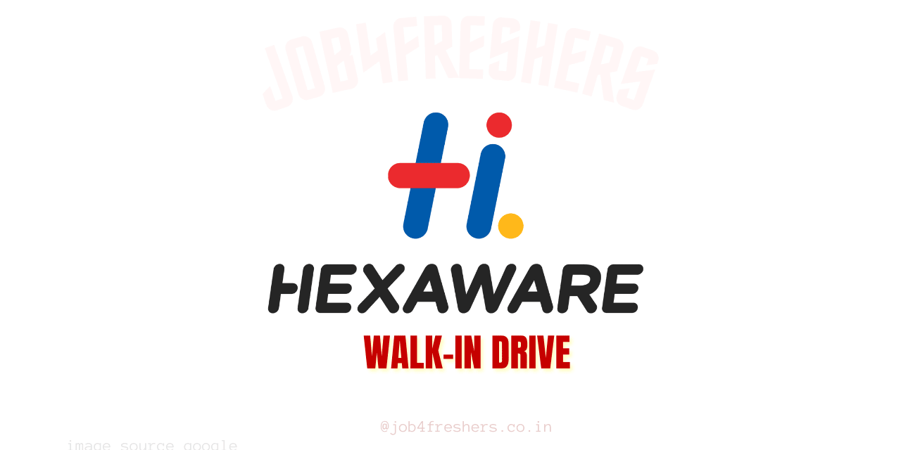 Hexaware Walk-in Drive for Fresher Immediate Joiners | Don’t Miss