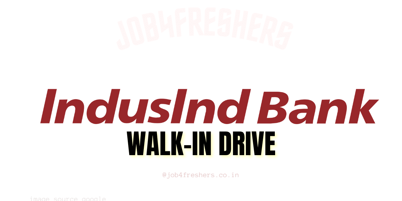 Indusind Bank Walk-in Drive | Sales | Don’t Miss this Chance!