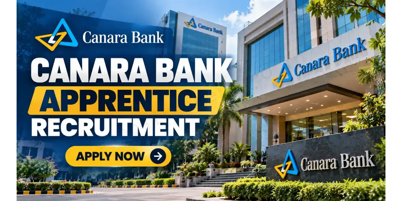 Canara Bank Apprentice Recruitment 2026 for 3500 Graduate Apprentice Posts | Apply Online
