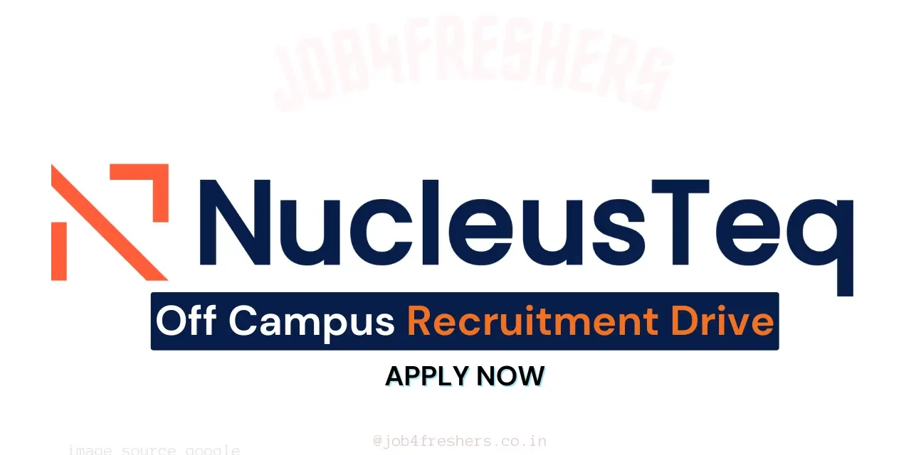 NucleusTeq Off Campus Recruitment | Engineering Graduates