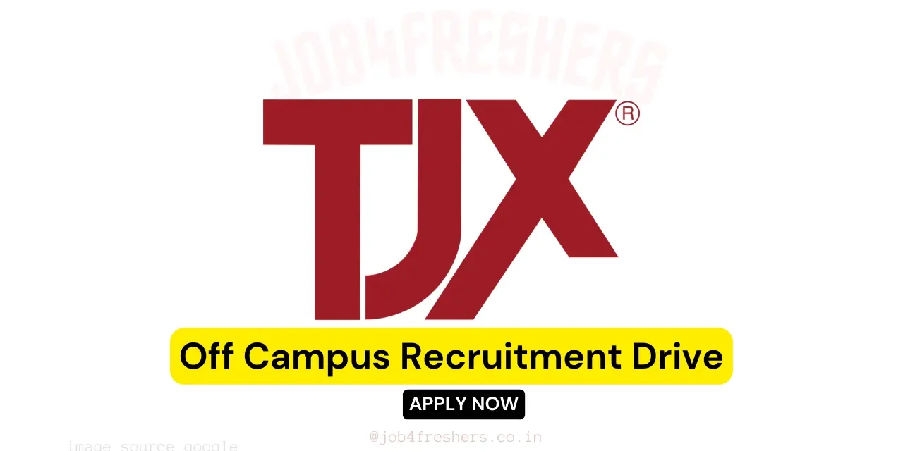 TJX Off Campus Drive for Engineer Position | 2024 and 2025 Batch