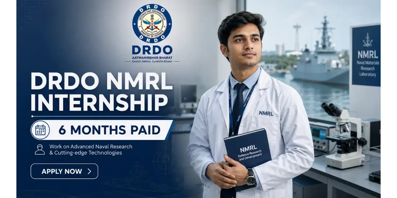 DRDO NMRL Paid Internship 2026 | Apply for 20 Posts | 6-Month Duration