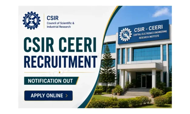 CSIR CEERI Recruitment 2026 |Apply Online for 22 Technical Officer & Technician Posts