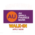 AU Small Finance Bank Walk-in Interview | Freshers can apply | Don’t Miss