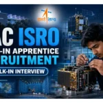 SAC ISRO Walk-in Apprentice Recruitment 2026 | Apply for Graduate, Technician & Trade Posts