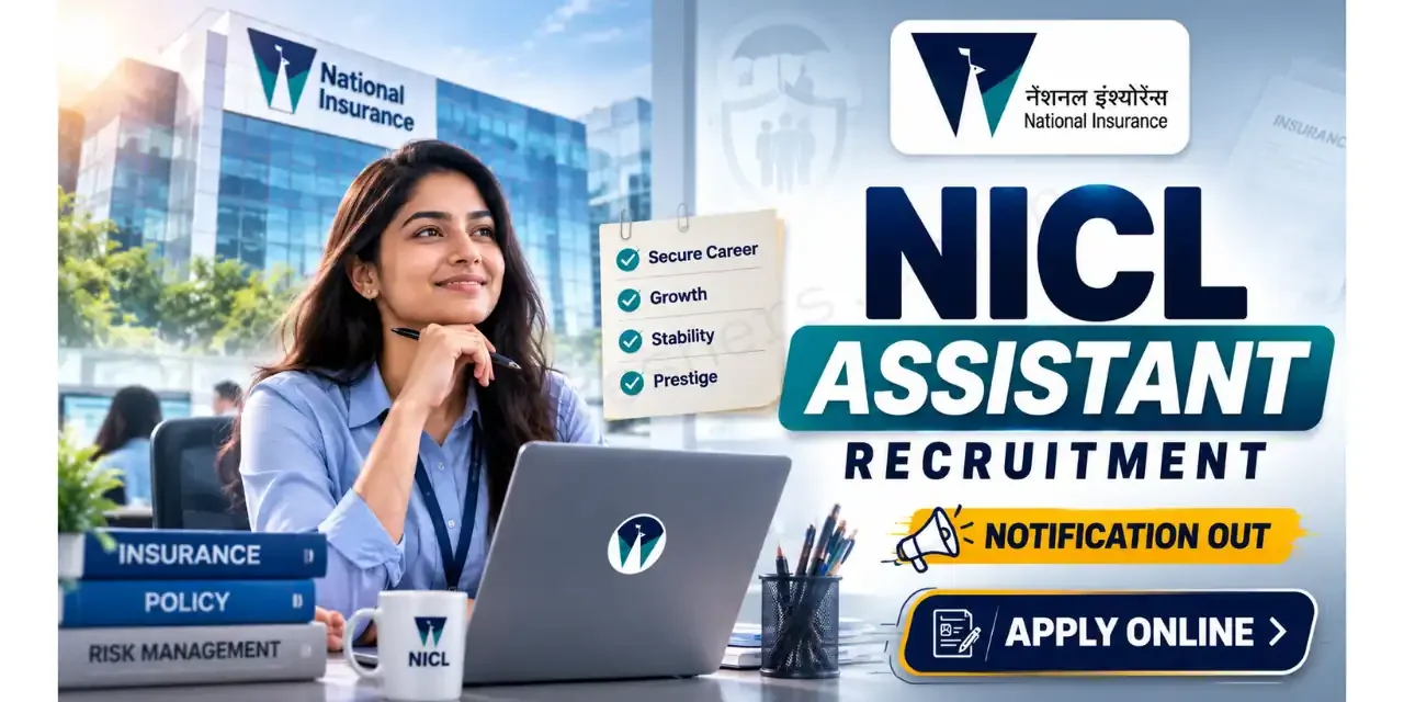 NICL Assistant Recruitment 2026: Notification Out for 500 Vacancies | Apply Online