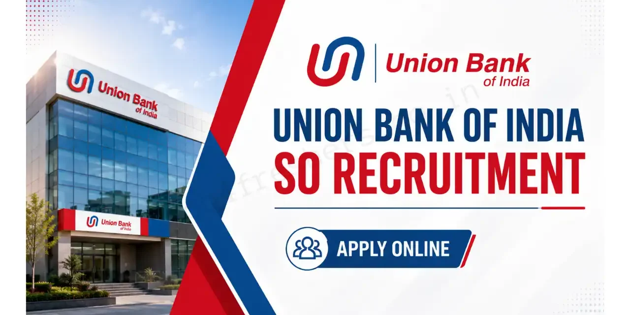 Union Bank of India SO Recruitment 2026: Apply for 395 Specialist Officer Posts | Notification Out