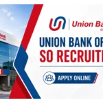 Union Bank of India SO Recruitment 2026: Apply for 395 Specialist Officer Posts | Notification Out