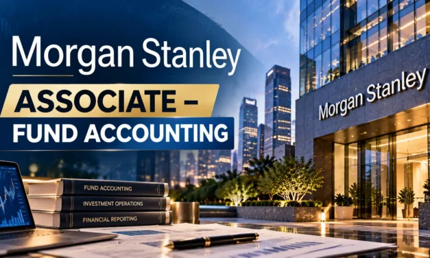 Morgan Stanley Recruitment 2026 | Associate – Fund Accounting | Bengaluru | 0-2 Years