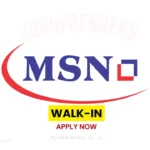 MSN Group Walk-In Drive for Production OSD | Freshers are eligible
