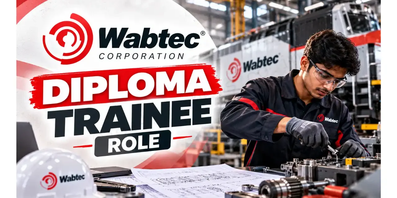 Wabtec Diploma Trainee Recruitment 2026 | Diploma Freshers | Mysore, Karnataka